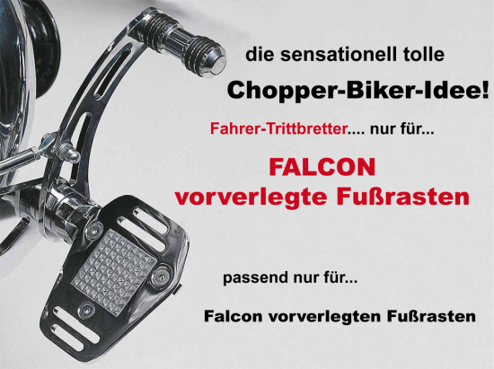 FALCON Fußrasten-Trittbretter = exklusiv für FALCON vorverlg. Fußrasten-Anlagen